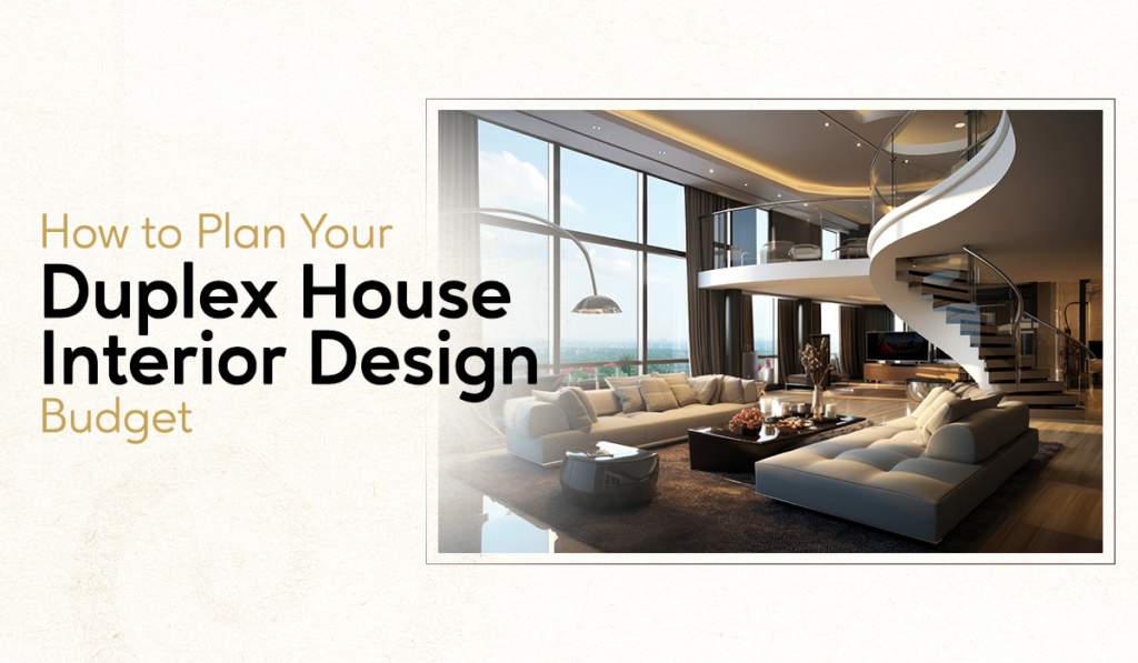 How to Plan Your Duplex House Interior Design Budget